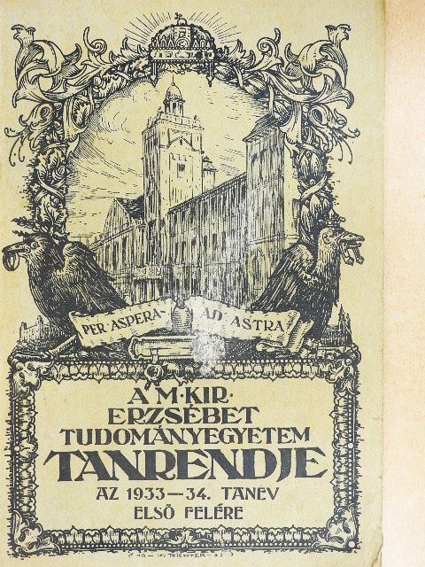 A M. Kir. Erzsébet Tudományegyetem tanrendje az 1933-34. tanév első felére [antikvár]