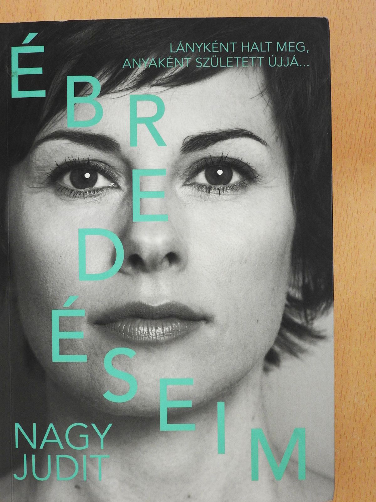 Nagy Judit - Ébredéseim (dedikált példány) [antikvár]
