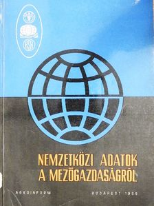 Nemzetközi adatok a mezőgazdaságról [antikvár]