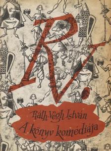 RÁTH-VÉGH ISTVÁN - A könyv komédiája [antikvár]
