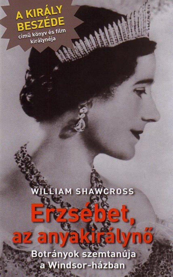 William Shawcross - Erzsébet, az anyakirálynő [antikvár]