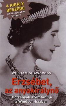 William Shawcross - Erzsébet, az anyakirálynő [antikvár]