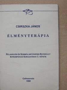 Dr. Csirszka János - Élményterápia [antikvár]
