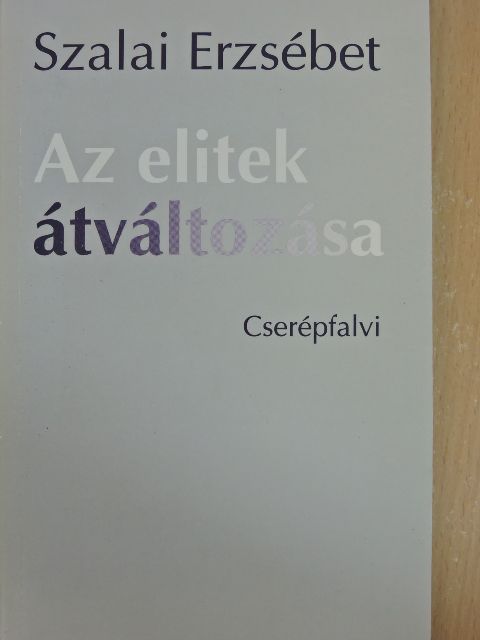 Csepeli György - Az elitek átváltozása [antikvár]