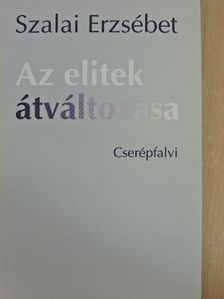 Csepeli György - Az elitek átváltozása [antikvár]