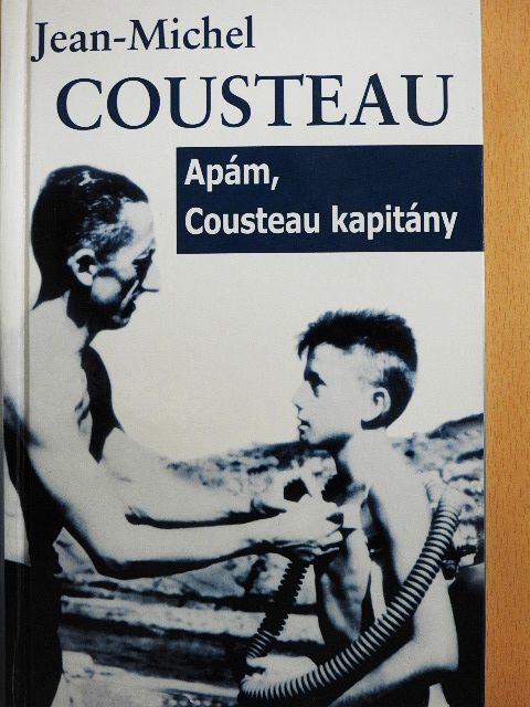 Jean-Michel Cousteau - Apám, Cousteau kapitány [antikvár]