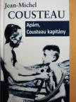 Jean-Michel Cousteau - Apám, Cousteau kapitány [antikvár]