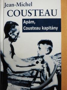 Jean-Michel Cousteau - Apám, Cousteau kapitány [antikvár]