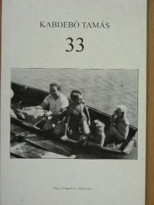 Kabdebó Tamás - 33 [antikvár]