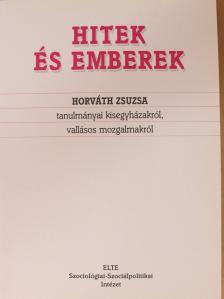 Horváth Zsuzsa - Hitek és emberek [antikvár]