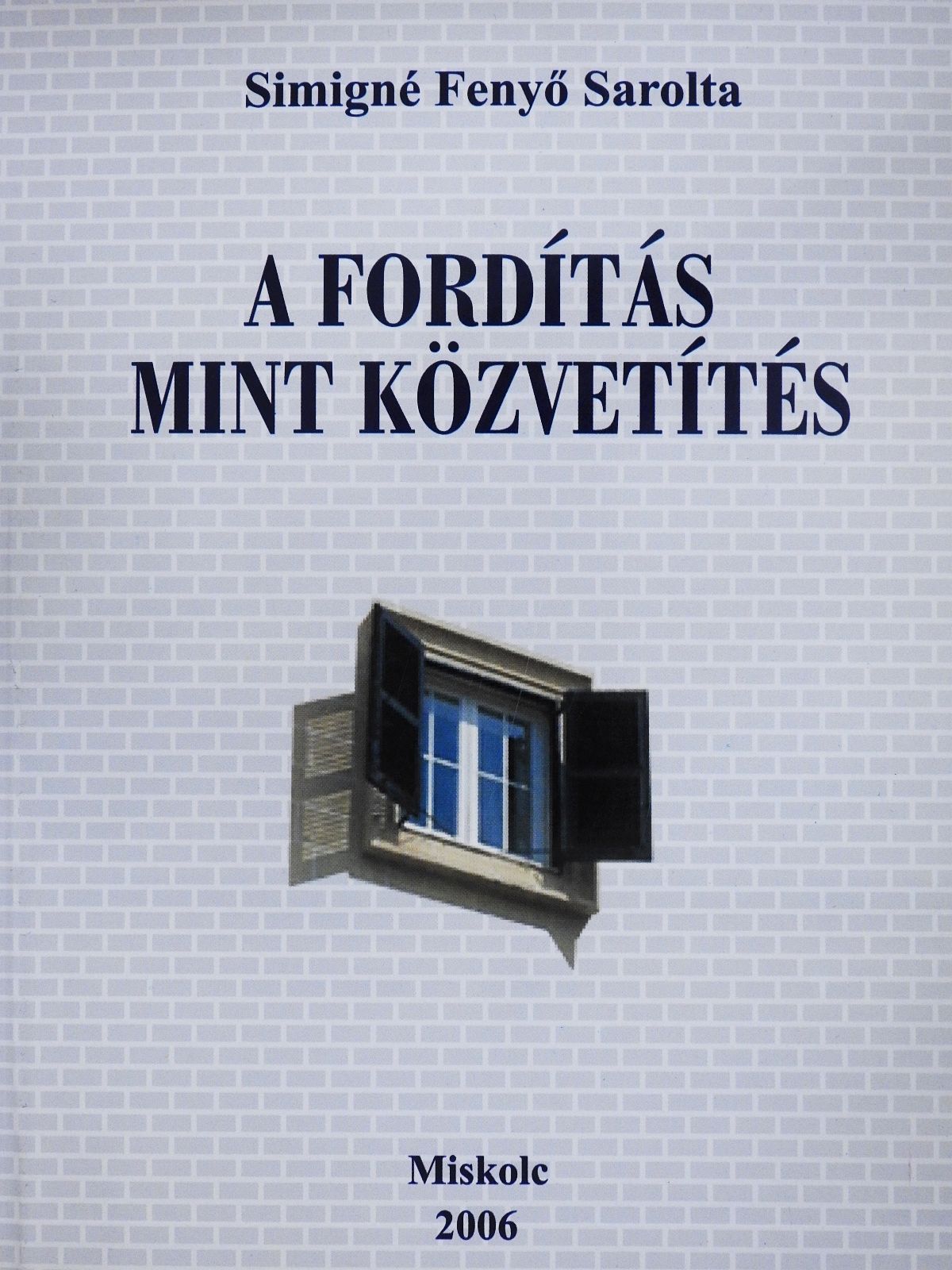 Simigné Fenyő Sarolta - A fordítás mint közvetítés (dedikált példány) [antikvár]