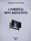 Simigné Fenyő Sarolta - A fordítás mint közvetítés (dedikált példány) [antikvár]