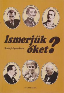 REMÉNYI GYENES ISTVÁN - Ismerjük őket? [antikvár]