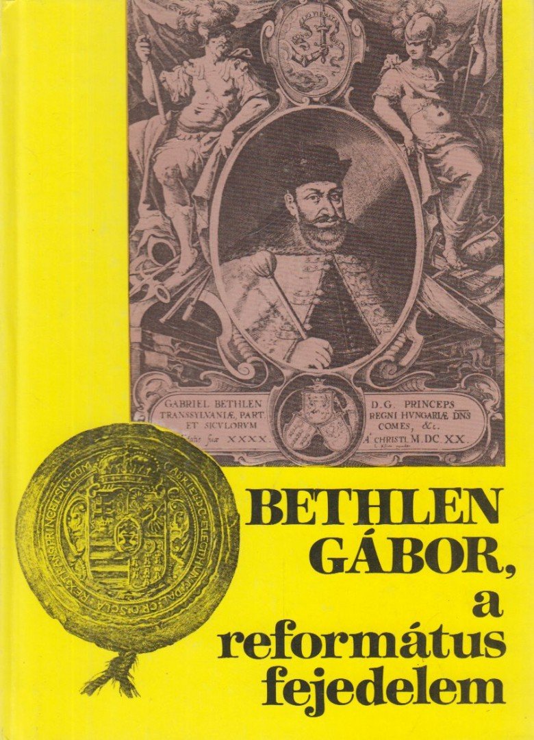 BARCZA JÓZSEF - Bethlen Gábor, a református fejedelem [antikvár]