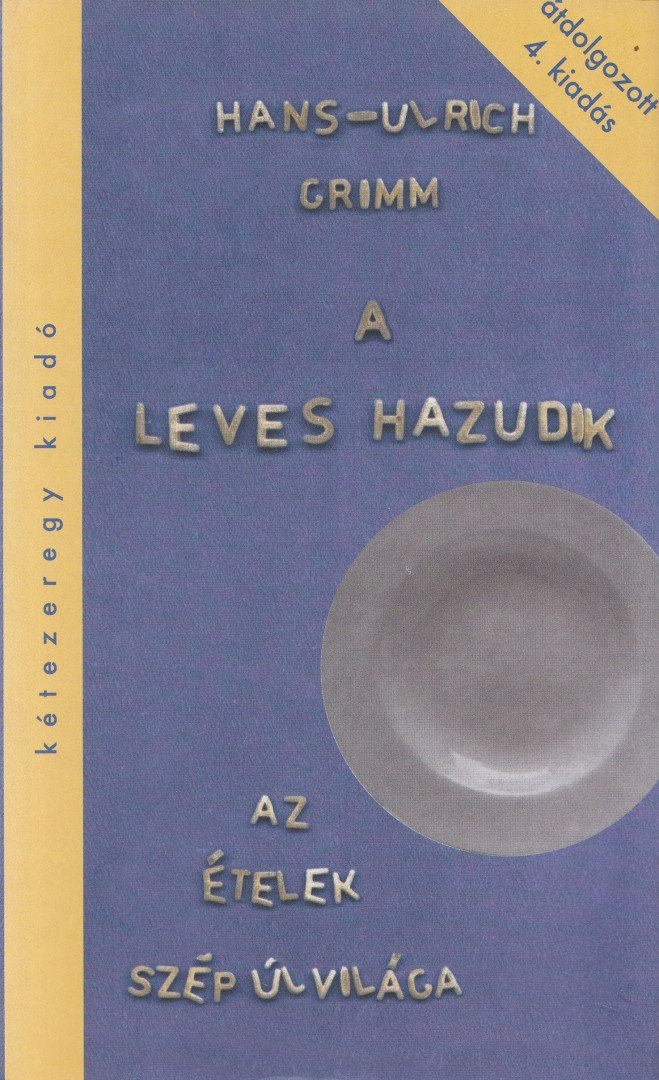 GRIMM, HANS-ULRICH - A leves hazudik [antikvár]