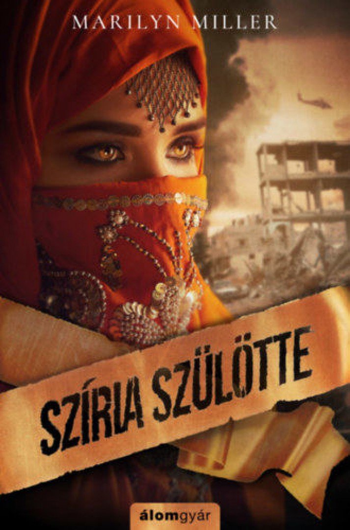 Marilyn Miller - Szíria szülötte [antikvár]