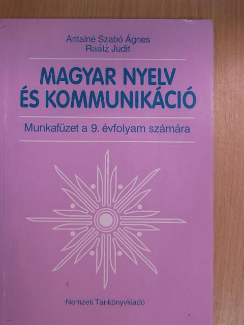 Antalné Dr. Szabó Ágnes - Magyar nyelv és kommunikáció - Munkafüzet a 9. évfolyam számára [antikvár]