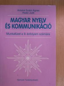 Antalné Dr. Szabó Ágnes - Magyar nyelv és kommunikáció - Munkafüzet a 9. évfolyam számára [antikvár]