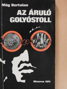 Mág Bertalan - Az áruló golyóstoll [antikvár]