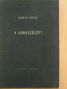 Margitay-Becht Dénes - A koraszülött [antikvár]