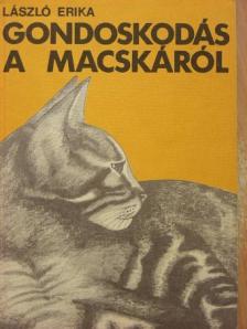 László Erika - Gondoskodás a macskáról [antikvár]