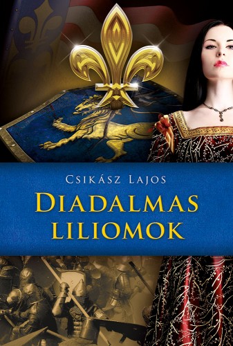 Csikász Lajos - Diadalmas liliomok [eKönyv: epub, mobi]