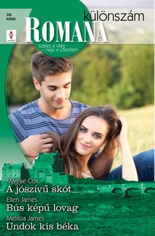 Maggie Cox, Ellen James, Melissa James - Romana különszám 36. kötet (Jószívű skót, A bús képű lovag, Undok kis béka) [eKönyv: epub, mobi]