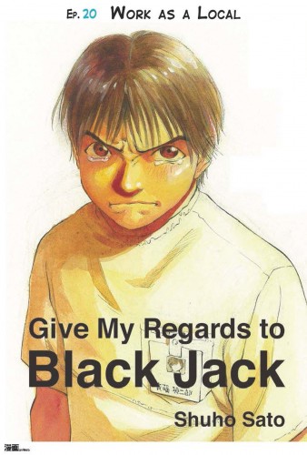 Sato Shuho - Give My Regards to Black Jack - Ep.20 Work As A Local (English version) [eKönyv: epub, mobi]