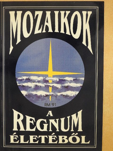 Dobszay János - Mozaikok a Regnum életéből [antikvár]