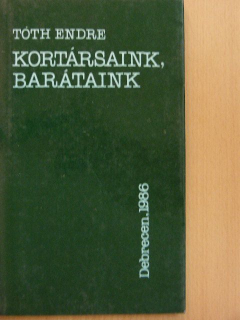 Tóth Endre - Kortársaink, barátaink [antikvár]