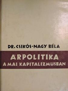 Dr. Csikós-Nagy Béla - Árpolitika a mai kapitalizmusban [antikvár]