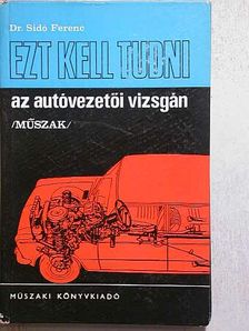 Dr. Sidó Ferenc - Ezt kell tudni az autóvezetői vizsgán [antikvár]