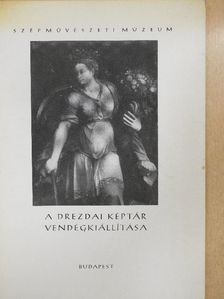 A drezdai képtár vendégkiállítása [antikvár]