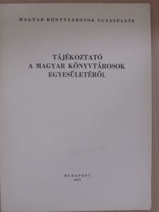 Tájékoztató a Magyar Könyvtárosok Egyesületéről [antikvár]