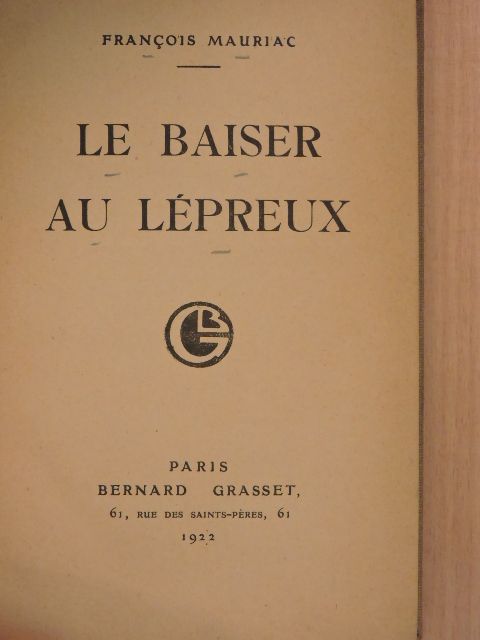 Francois Mauriac - Le baiser au lépreux [antikvár]