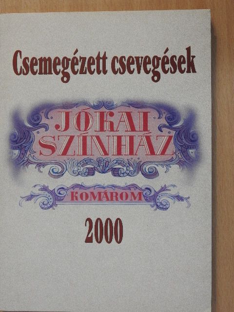 Beke István - Csemegézett csevegések a Komáromi Jókai Színházban 2000-ben [antikvár]