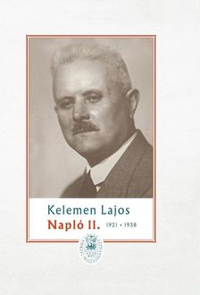 Kelemen Lajos, Sas Péter (sajtó alá rendezte) - Napló II. (1921-1938)