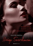 DAVID DEIDA - Drága Szerelmem - Útmutató nőknek-férfiakról, szexről, és a szerelem mélységeiről [eKönyv: epub, mobi]