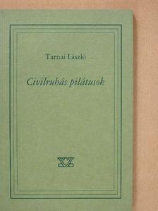 Tarnai László - Civilruhás pilátusok (dedikált példány) [antikvár]