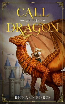Fierce Richard - Call of the Dragon - Marked by the Dragon Book 3 [eKönyv: epub, mobi]