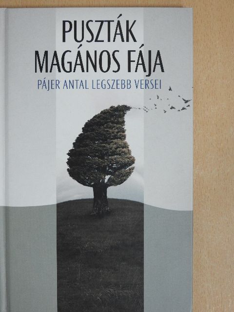 Pájer Antal - Puszták magános fája (dedikált példány) [antikvár]