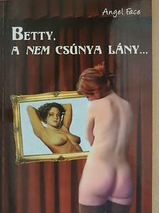 Angel Face - Betty, a nem csúnya lány... [antikvár]