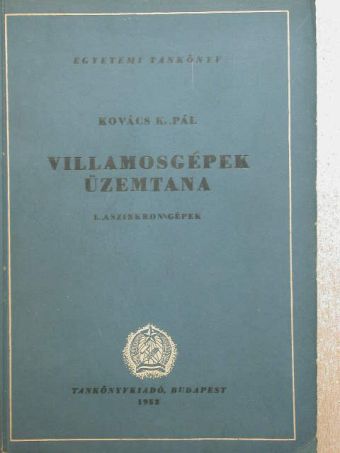 Dr. Kovács K. Pál - Villamosgépek üzemtana [antikvár]