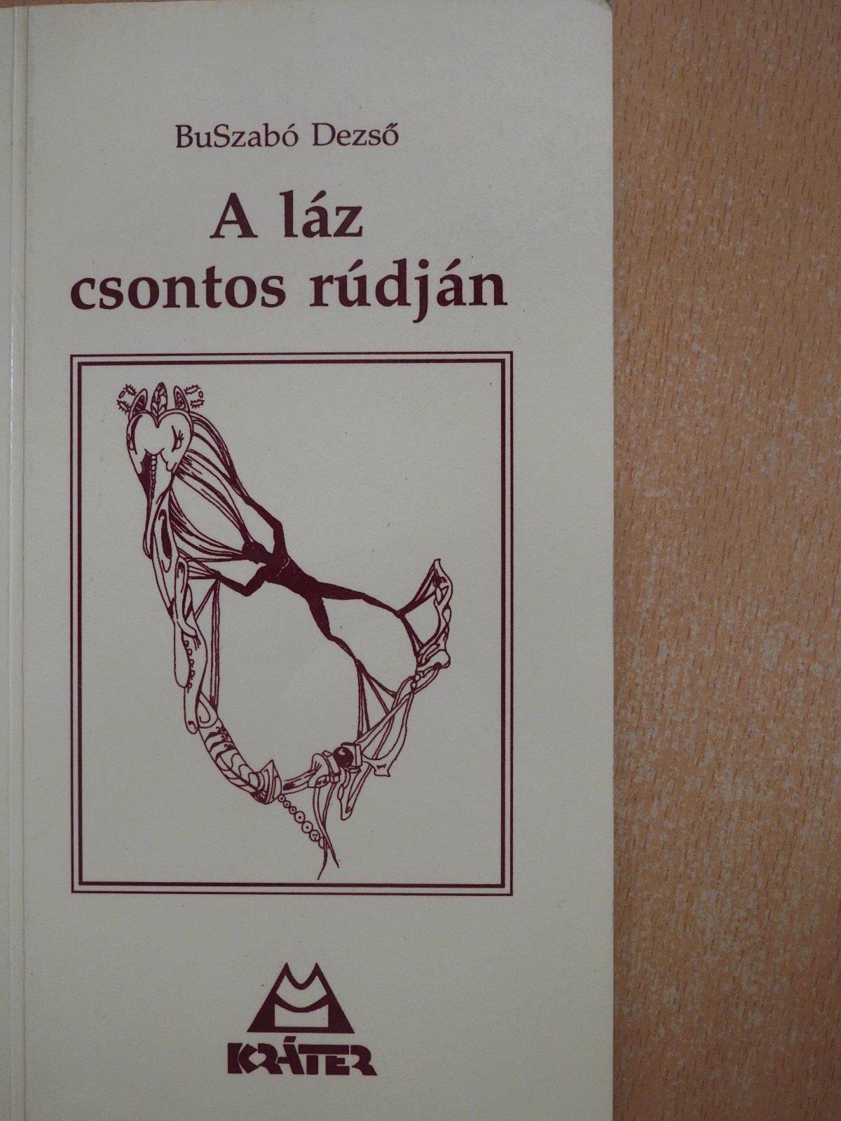 BuSzabó Dezső - A láz csontos rúdján (dedikált példány) [antikvár]