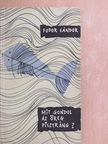 Fodor Sándor - Mit gondol az öreg pisztráng? [antikvár]