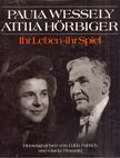 Edda Fuhrich, Gisela Prossnitz - Paula Wessely, Attila Hörbiger - Ihr Leben-ihr Spiel [antikvár]