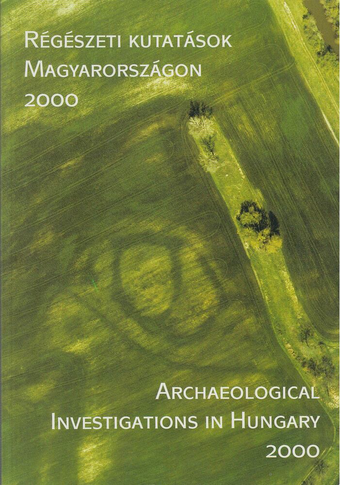 Kisfaludi Júlia (szerk.) - Régészeti kutatások Magyarországon 2000 / Archaeological Investigations in Hungary 2000 [antikvár]