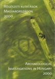 Kisfaludi Júlia (szerk.) - Régészeti kutatások Magyarországon 2000 / Archaeological Investigations in Hungary 2000 [antikvár]