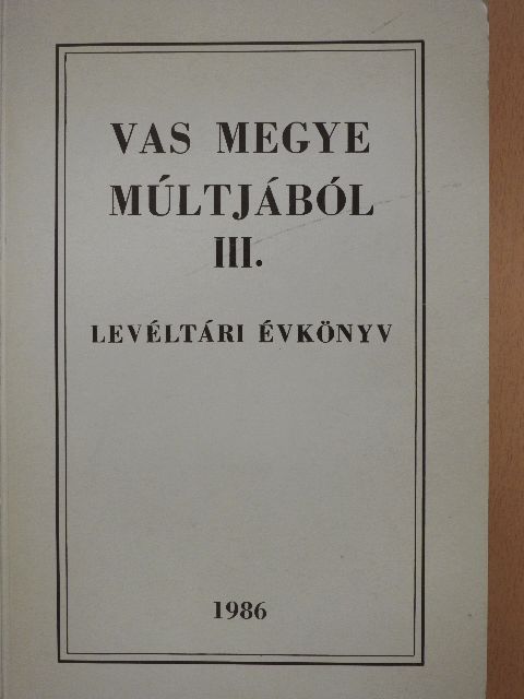 Bariska István - Vas megye múltjából III. [antikvár]