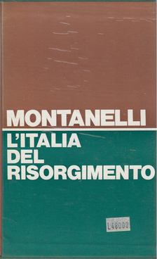 Indro Montanelli - L'Italia del risorgimento 1831-1861 [antikvár]